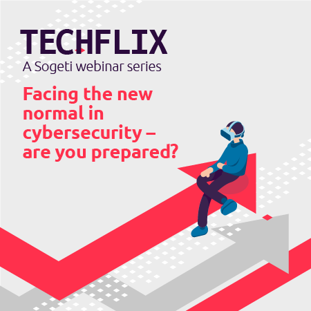Facing the new normal in cybersecurity - are you prepared?